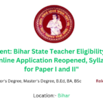 Announcement: Bihar State Teacher Eligibility Test (BSEB STET) 2024 Online Application Reopened, Syllabus Released for Paper I and II