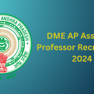 DME AP Assistant Professor Recruitment 2024