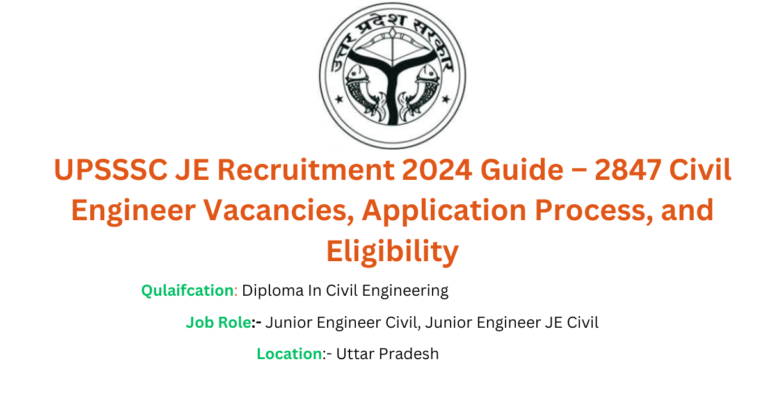 Read more about the article UPSSSC JE Recruitment 2024 Guide – 2847 Civil Engineer Vacancies, Application Process, and Eligibility