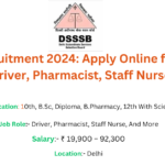 DSSSB Recruitment 2024: Apply Online for 414 Posts including Driver, Pharmacist, Staff Nurse, and More