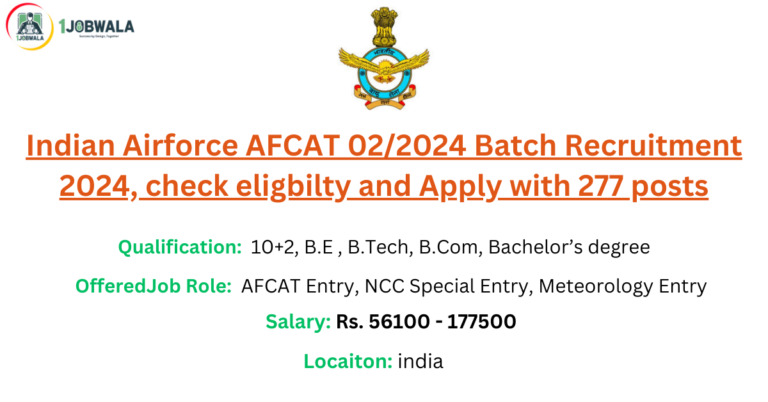Read more about the article  Indian Airforce AFCAT 02/2024 Batch Recruitment 2024, check eligbilty and Apply with 277 posts